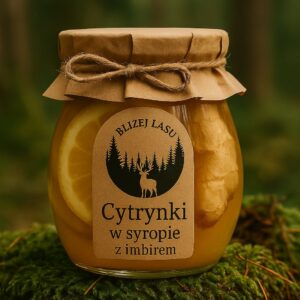 Cytrynki w syropie z imbirem Bliżej Lasu – naturalny przysmak z nutą rozgrzewającego imbiru